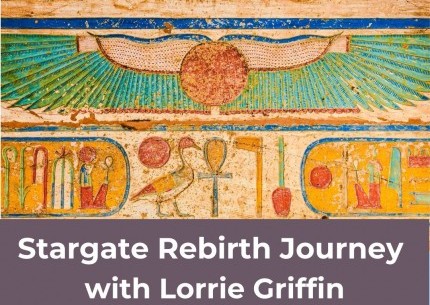 Egypt Stargate Rebirth Journey with Lorrie Griffin