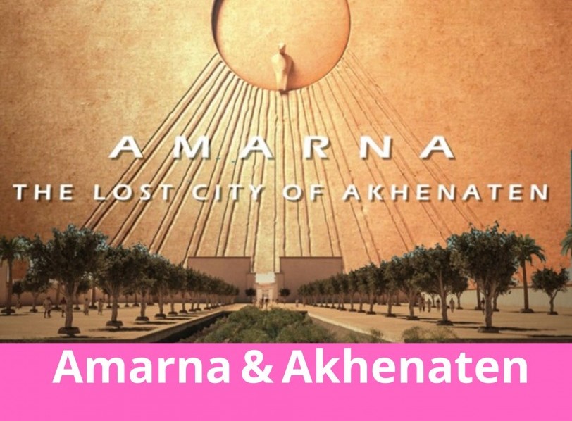 Tel el Amarna and Akhenaten